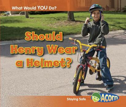 Paperback Should Henry Wear a Helmet?: Staying Safe Book