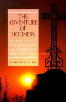 Paperback The Adventure of Holiness: Biblical Foundations and Present-Day Perspectives Book