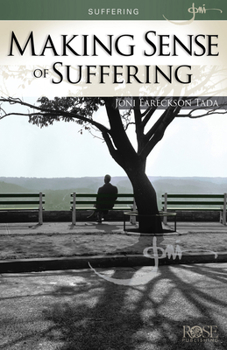 Suffering: Making Sense of Suffering pamphlet by Joni Eareckson Tada