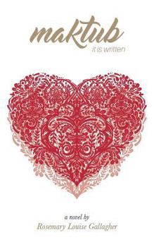 Maktub: It Is Written - Book #2 of the Rose O’Carroll