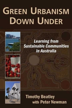 Paperback Green Urbanism Down Under: Learning from Sustainable Communities in Australia Book