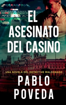 L'Enigma Del Casinò: Un caso pericoloso a Madrid per il detective privato Maldonado (Detective Javier Maldonado, romanzo poliziesco, crimine e mistero) (Italian Edition) - Book #6 of the Detective privado Javier Maldonado