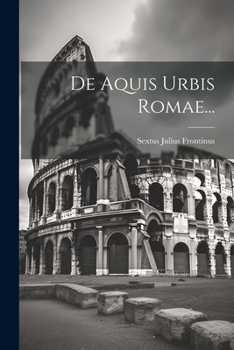 Paperback De Aquis Urbis Romae... [Latin] Book