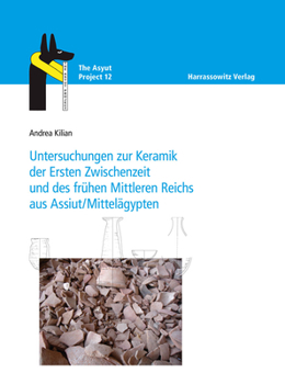 Hardcover Untersuchungen Zur Keramik Der Ersten Zwischenzeit Und Des Fruhen Mittleren Reichs Aus Assiut/Mittelagypten [German] Book