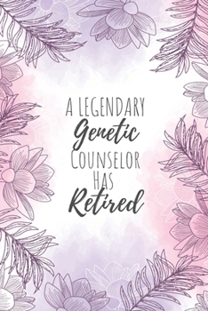 A Legendary Genetic Counselor Has Retired: Genetic Counselor Gifts, Notebook for Counselor, Counselor Appreciation Gifts, Gifts for Counselors