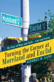 Paperback Turning the Corner at Moreland and Euclid: My Story of Hope and Faith-Lost and Found Book