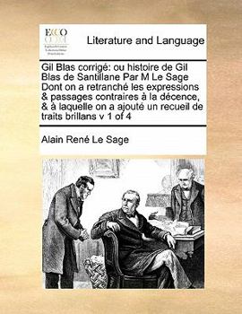 Gil Blas corrigé; ou histoire de Gil Blas de Santillane. Par M. Le Sage.... of 4; Volume 1