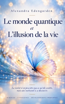Paperback Le monde quantique et L'illusion de la vie (French Edition) [French] Book