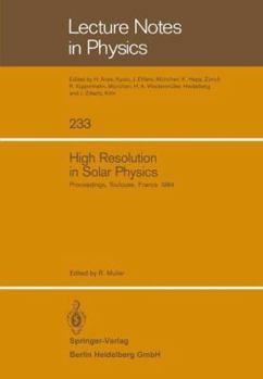 Paperback High Resolution in Solar Physics: Proceedings of a Specialized Session of the Eighth Iau European Regional Astronomy Meeting Toulouse, September 17-21 Book