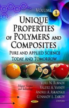Hardcover Unique Properties of Polymers and Composites: Pure and Applied Science Today and Tomorrow (Polymer Science and Technology) Book