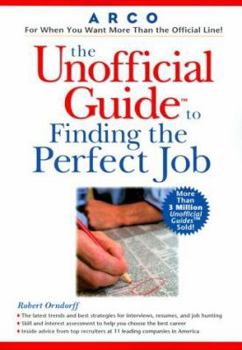 Paperback The Unofficial Guide to Finding the Perfect Job Book