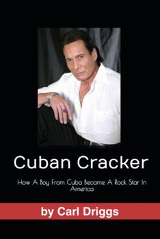 Paperback Cuban Cracker: How A Boy From Cuba Became A Rock Star In America Book