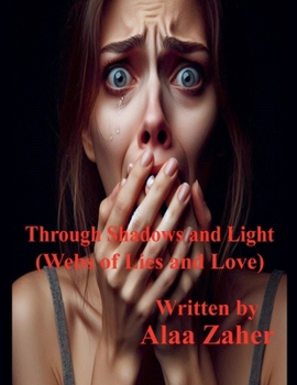 Through Shadows and Light - Webs of Lies and Love