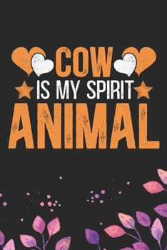 Paperback Cow Is My Spirit Animal: Cool Cow Journal Notebook - Cow Lover Gifts for Women- Funny Cow Notebook Journal- Cow Farmer Gifts - Gifts for Cow Ow Book