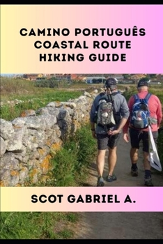 CAMINO PORTUGUÊS COASTAL ROUTE HIKING GUIDE (The Explorer’s Hiking Collection)