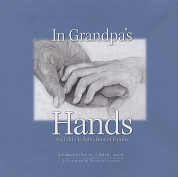 Hardcover In Grandpa's Hands: A Child's Celebration of Family Book