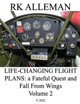 Paperback Life-Changing Flight Plans, Volume 2: A Fateful Quest and Fall From Wings Book
