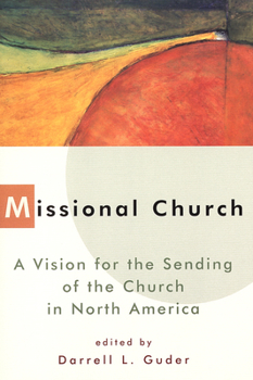 Paperback Missional Church: A Vision for the Sending of the Church in North America Book