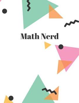 Paperback Math Nerd: Quad Ruled Graph Grid Paper Composition Notebook 100 Sheets Large 8.5 x 11 Book