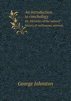 Paperback An introduction to conchology Or, Elements of the natural history of molluscous animals Book