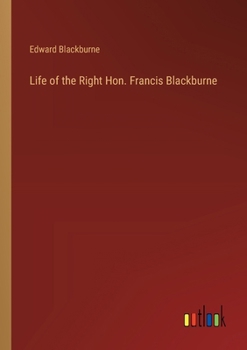 Paperback Life of the Right Hon. Francis Blackburne Book