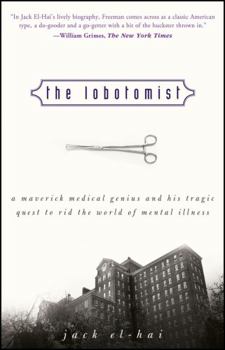 Paperback The Lobotomist: A Maverick Medical Genius and His Tragic Quest to Rid the World of Mental Illness Book