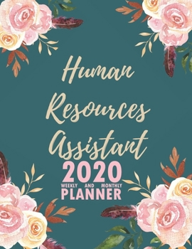 Paperback Human Resources Assistant 2020 Weekly and Monthly Planner: 2020 Planner Monthly Weekly inspirational quotes To do list to Jot Down Work Personal Offic Book