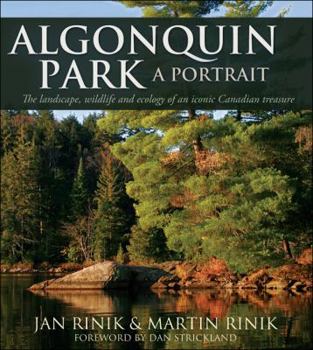 Hardcover Algonquin Park: A Portrait: The Landscape, Wildlife and Ecology of an Iconic Canadian Treasure Book