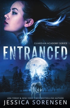 Entranced - Book #1 of the Guardian Academy