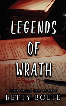 Legends of Wrath - Book #5 of the Fury Falls Inn