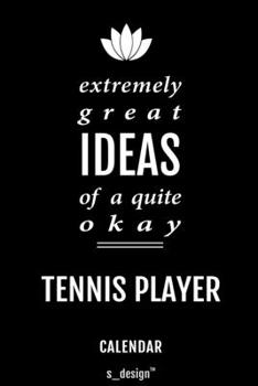 Calendar for Tennis Players / Tennis Player: Everlasting Calendar / Diary / Journal (365 Days / 3 Days per Page) for notes, journal writing, event planner, quotes & personal memories