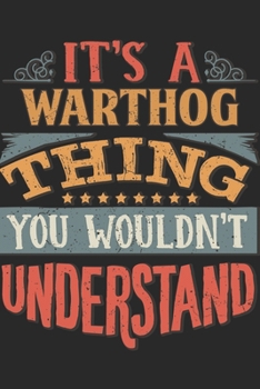It's A Warthog Thing You Wouldn't Understand: Gift For Warthog Lover 6x9 Planner Journal