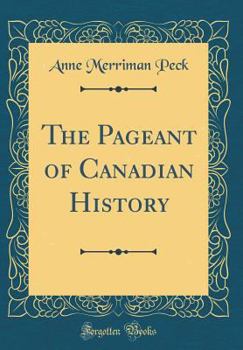 Hardcover The Pageant of Canadian History (Classic Reprint) Book