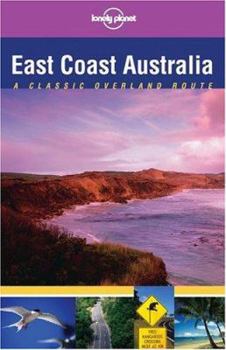 Paperback Lonely Planet East Coast Australia: Classic Overland Route Book