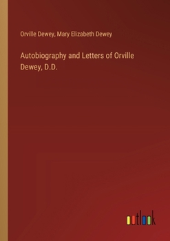 Paperback Autobiography and Letters of Orville Dewey, D.D. Book