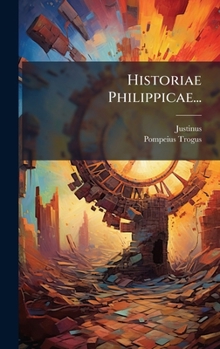 Hardcover Historiae Philippicae... [Latin] Book