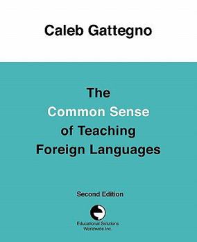 Paperback The Common Sense of Teaching Foreign Languages Book