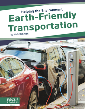 Earth-Friendly Transportation - Book  of the Helping the Environment