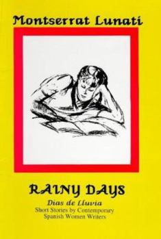 Hardcover Rainy Days (Dias de Lluvia): Short Stories by Contemporary Spanish Women Writers [Spanish] Book