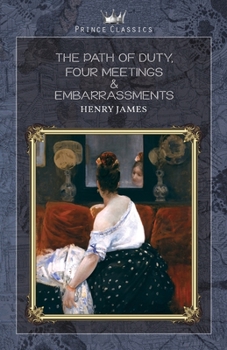 Paperback The Path Of Duty, Four Meetings & Embarrassments Book