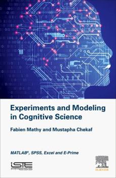 Hardcover Experiments and Modeling in Cognitive Science: Matlab, Spss, Excel and E-Prime Book