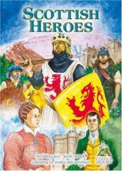 Paperback Heroes of Scotland: 1300ad - 1900ad (Colour, Keep & Learn) Book