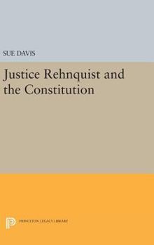 Hardcover Justice Rehnquist and the Constitution Book