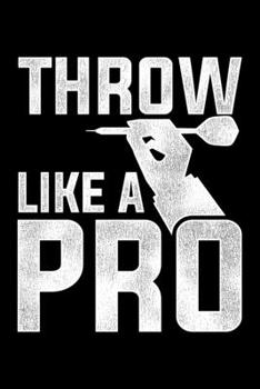 Throw Like A Pro: Lined A5 Notebook for Darts
