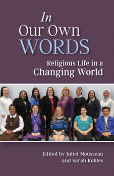 Paperback In Our Own Words: Religious Life in a Changing World Book