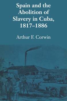 Paperback Spain and the Abolition of Slavery in Cuba, 1817-1886 Book