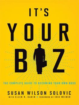 Hardcover It's Your Biz: The Complete Guide to Becoming Your Own Boss Book