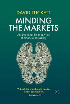 Paperback Minding the Markets: An Emotional Finance View of Financial Instability Book