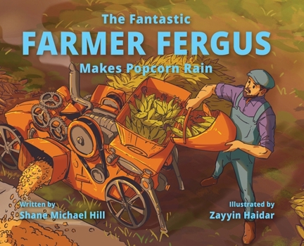 The Fantastic Farmer Fergus Makes Popcorn Rain