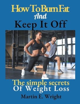 Paperback How To Burn Fat And Keep It Off Book